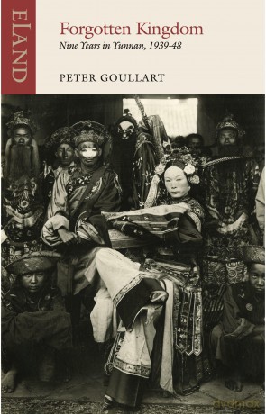 Forgotten Kingdom: Nine Years in Yunnan - Peter Goullart [KSIĄŻKA]
