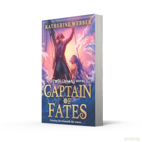 Captain of Fates: New for 2025, an epic new romantasy for young adults from the bestselling world of the TWIN CROWNS series.: Book 4 - Katherine Webber [KSIĄŻKA]