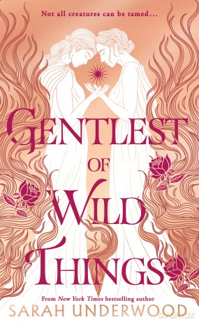 Gentlest of Wild Things: New in paperback for 2025, a stunning sapphic YA fantasy romance inspired by Greek mythology, for all fans of The Song of Achilles - Sarah Underwood [KSIĄŻKA]