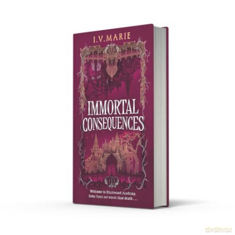 Immortal Consequences: New for 2025, the thrilling dark academia fantasy romance debut novel for young adult readers, perfect for fans of Olivie Blake and Naomi Novik (The Souls of Blackwood Academy) - I.V. Marie [KSIĄŻKA]