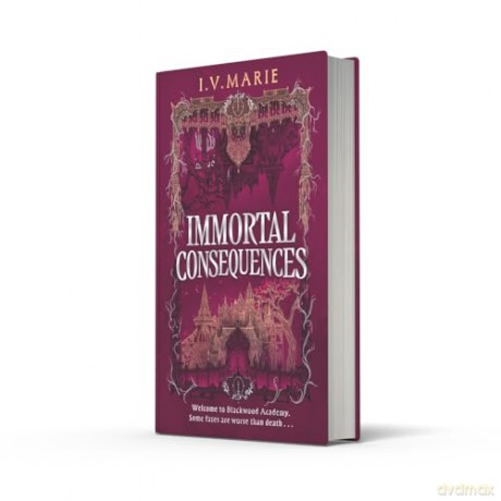 Immortal Consequences: New for 2025, the thrilling dark academia fantasy romance debut novel for young adult readers, perfect for fans of Olivie Blake and Naomi Novik (The Souls of Blackwood Academy) - I.V. Marie [KSIĄŻKA]