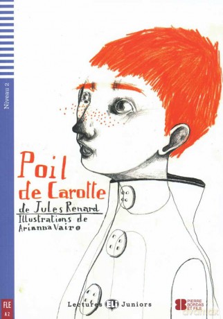 Poil de carotte (Lectures Eli Juniors Niveau 2 A2): Poil de carotte + downloadable audio - Jules Renard [KSIĄŻKA]
