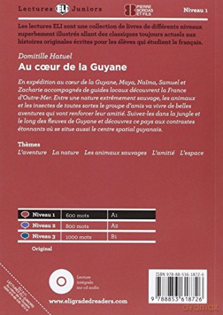 Teen ELI Readers - French: Au coeur de la Guyane: Au coeur de la Guyane + downloadable audio - Domitille Hatuel [KSIĄŻKA]