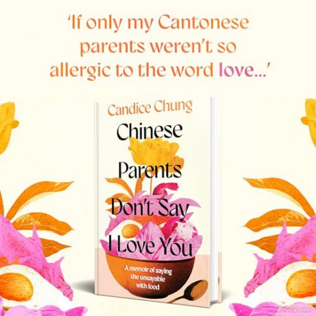 Chinese Parents Don't Say I Love You: A Memoir of Saying the Unsayable with Food - Candice Chung [KSIĄŻKA]
