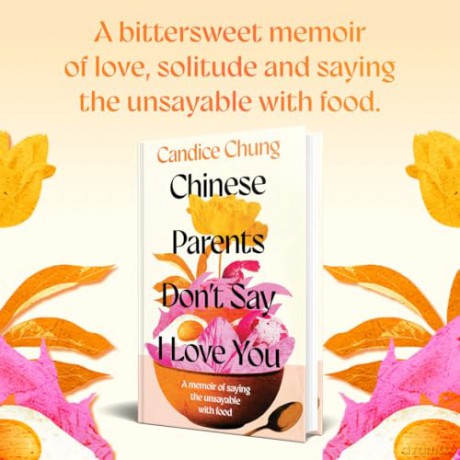 Chinese Parents Don't Say I Love You: A Memoir of Saying the Unsayable with Food - Candice Chung [KSIĄŻKA]