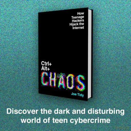 Ctrl+Alt+Chaos: How Teenage Hackers Hijack the Internet - Joe Tidy [KSIĄŻKA]