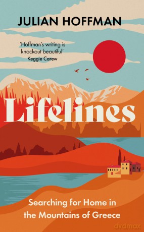 Lifelines: Searching for Home in the Mountains of Greece - Julian Hoffman [KSIĄŻKA]