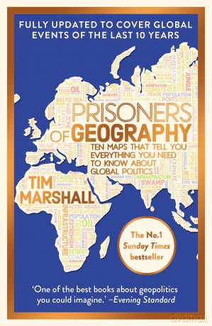 Prisoners of Geography: FULLY UPDATED NEW EDITION OF THE #1 SUNDAY TIMES BESTSELLER (Tim Marshall on Geopolitics) - Tim Marshall [KSIĄŻKA]