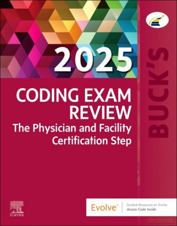 Buck's Coding Exam Review 2025: The Physician and Facility Certification Step - Elsevier Inc [KSIĄŻKA]