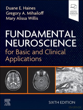 Fundamental Neuroscience for Basic and Clinical Applications - Duane E. Haines PhD FAAAS FAAA [KSIĄŻKA]