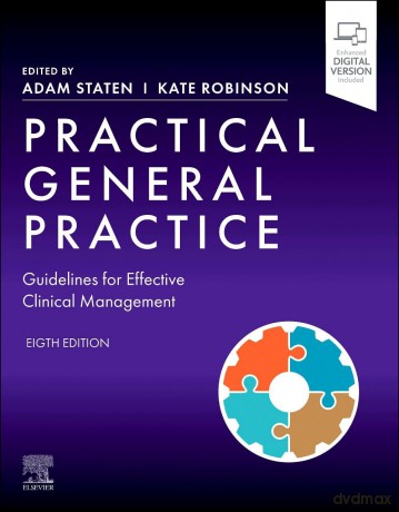 Practical General Practice: Guidelines for Effective Clinical Management - Adam Staten MA MBBS MRCGP MRCP (UK) DRCOG DMCC PGCertCE [KSIĄŻKA]