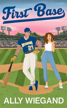 First Base: A must-have slow burn sports romance where he falls first (Chicago Heartbreakers) - Ally Wiegand [KSIĄŻKA]