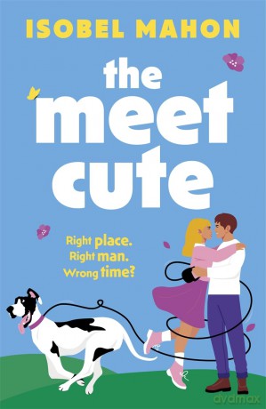 The Meet Cute: The BRAND NEW brilliant, uplifting and hilarious Irish rom-com perfect for Summer 2025! - Isobel Mahon [KSIĄŻKA]