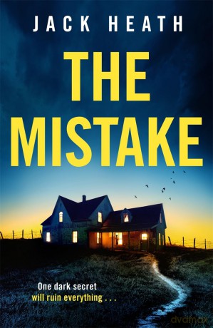 The Mistake: An utterly gripping and addictive psychological thriller with a shocking twist! - Jack Heath [KSIĄŻKA]