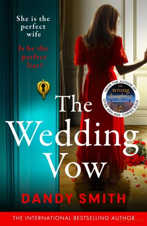 The Wedding Vow: The BRAND NEW absolutely unputdownable domestic thriller by the author of THE WRONG DAUGHTER perfect for Summer 2025! - Dandy Smith [KSIĄŻKA]