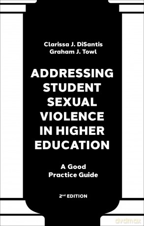 Addressing Student Sexual Violence in Higher Education: A Good Practice Guide - Clarissa J. DiSantis [KSIĄŻKA]