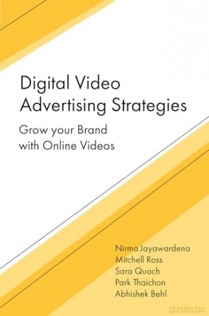 Digital Video Advertising Strategies: Grow your Brand with Online Videos - Nirma Jayawardena [KSIĄŻKA]