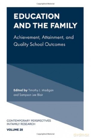 Education and the Family: Achievement, Attainment, and Quality School Outcomes: 28 (Contemporary Perspectives in Family Research, 28) - Timothy J. Madigan [KSIĄŻKA]