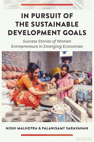 In Pursuit of the Sustainable Development Goals: Success Stories of Women Entrepreneurs in Emerging Economies - Nishi Malhotra [KSIĄŻKA]