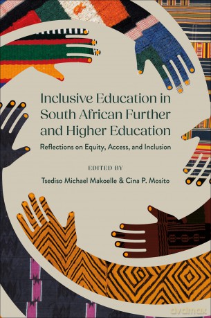 Inclusive Education in South African Further and Higher Education: Reflections on Equity, Access, and Inclusion - Tsediso Michael Makoelle [KSIĄŻKA]