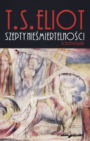 Szepty nieśmiertelności. Poezje wybrane - T.S. Eliot [KSIĄŻKA]