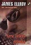 Sześć tysięcy gotówką - James Elroy [KSIĄŻKA]