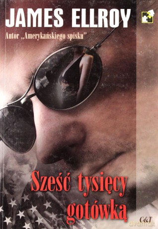 Sześć tysięcy gotówką - James Elroy [KSIĄŻKA]