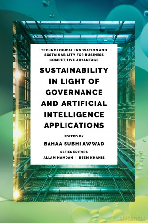 Sustainability in Light of Governance and Artificial Intelligence Applications (Technological Innovation and Sustainability for Business Competitive Advantage) - Bahaa Subhi Awwad [KSIĄŻKA]