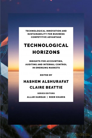 Technological Horizons: Insights for Accounting, Auditing and Internal Control in Emerging Markets (Technological Innovation and Sustainability for Business Competitive Advantage) - Hashem Alshurafat [KSIĄŻKA]