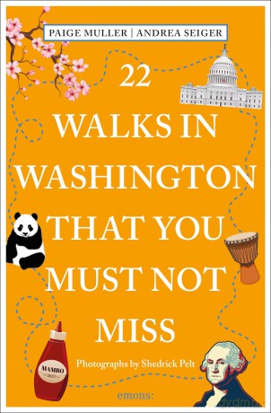22 Walks in Washington, DC That You Must Not Miss: Travel Guide (111 Places) - Paige Muller [KSIĄŻKA]