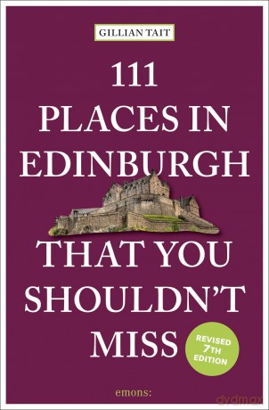 111 Places in Edinburgh That You Shouldn't Miss - Gillian Tait [KSIĄŻKA]