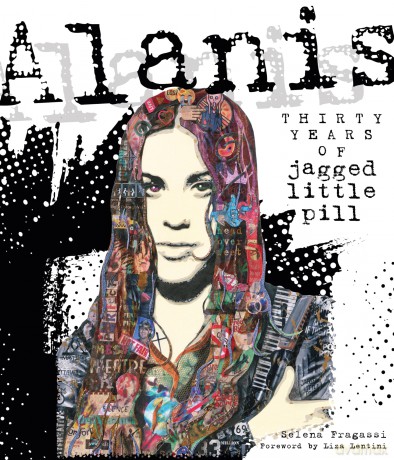 Alanis: Thirty Years of Jagged Little Pill - Selena Fragassi [KSIĄŻKA]