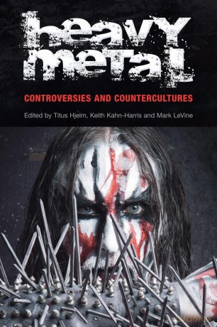 Heavy Metal: Controversies and Countercultures (Studies in Popular Music) - Titus Hjelm [KSIĄŻKA]
