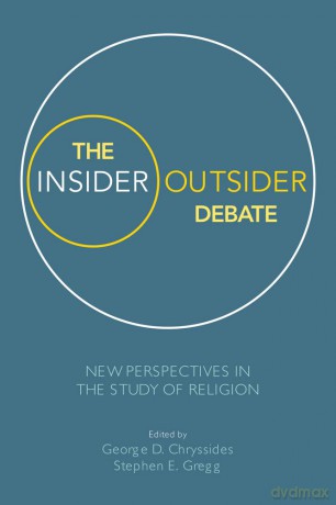 The Insider/Outsider Debate: New Perspectives in the Study of Religion - George D Chryssides [KSIĄŻKA]