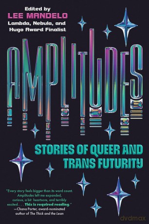 Amplitudes: Stories of Queer and Trans Futurity - Lee Mandelo [KSIĄŻKA]