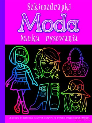 Szkicozdrapki. Moda. Nauka rysowania [KSIĄŻKA]