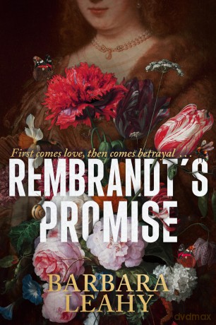 Rembrandt's Promise: 'A believable, elegant and atmospheric novel - just beautiful' - Nuala O'Connor - Barbara Leahy [KSIĄŻKA]