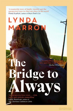 The Bridge to Always: 'The warmth of her storytelling evokes Maeve Binchy' - Fíona Scarlett - Lynda Marron [KSIĄŻKA]