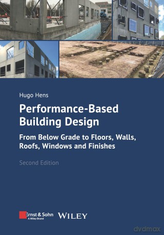 Performance-Based Building Design: From Below Grade to Floors, Walls, Roofs, Windows and Finishes - Hugo S. L. Hens [KSIĄŻKA]