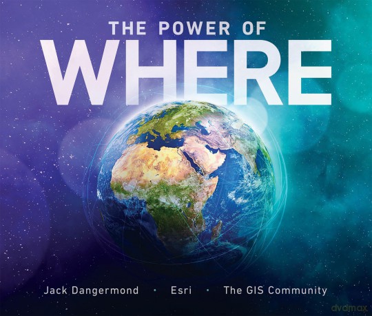 The Power of Where: A Geographic Approach to the World's Greatest Challenges - Jack Dangermond [KSIĄŻKA]