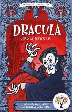 Dracula: Accessible Easier Edition - Adapted for SEND readers, with Visual and Audio Glossaries included!: 1 (Easier Classics Reading Library: The Starter Collection (Series 2)) - Nick Moffatt [KSIĄŻKA]