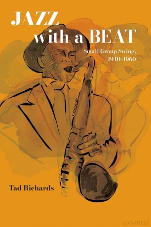 Jazz with a Beat: Small Group Swing, 1940-1960 (Excelsior Editions) - Tad Richards [KSIĄŻKA]