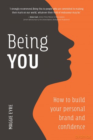 Being You: How to Build Your Personal Brand and Confidence - Maggie Eyre [KSIĄŻKA]