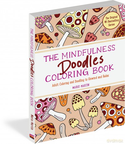The Mindfulness Doodles Coloring Book: Adult Coloring and Doodling to Unwind and Relax (The Mindfulness Coloring Series): 0 (The Mindfulness Coloring Book Series) - Mario Martín [KSIĄŻKA]