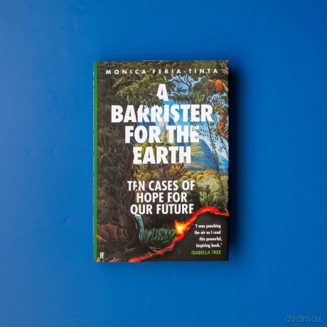A Barrister for the Earth: Ten Cases of Hope for Our Future - Monica Feria-Tinta [KSIĄŻKA]