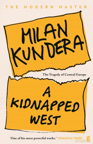A Kidnapped West: The Tragedy of Central Europe - Milan Kundera [KSIĄŻKA]