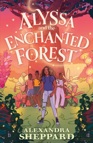 Alyssa and the Enchanted Forest (Alyssa and the Spell Garden) - Alexandra Sheppard [KSIĄŻKA]