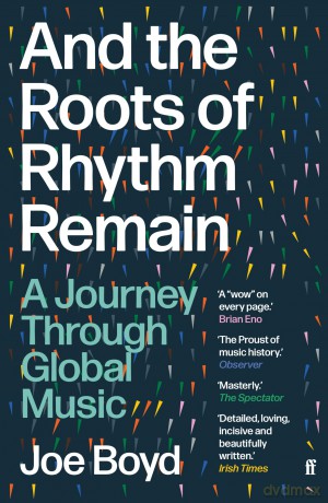 And the Roots of Rhythm Remain: A Journey Through Global Music - Joe Boyd [KSIĄŻKA]