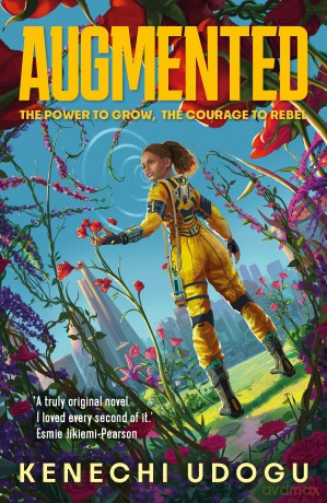 Augmented: A thrilling YA sci-fi packed with romance and rebellion for fans of Uglies and Iron Widow - Kenechi Udogu [KSIĄŻKA]