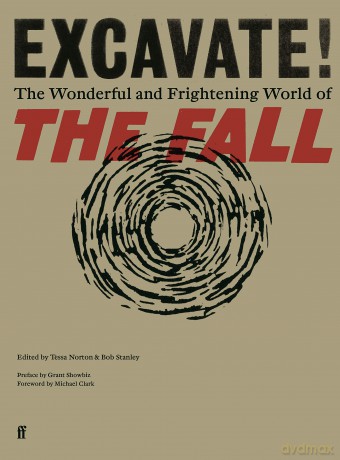 Excavate!: The Wonderful and Frightening World of The Fall - Tessa Norton [KSIĄŻKA]